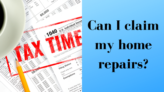 claim home repairs during tax time